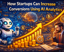 startups using AI analytics to increase conversions, with artificial intelligence analysing customer behaviour, conversion funnels, heatmaps, and data dashboards to optimise user journeys.