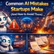 Illustration showing a startup founder facing common AI mistakes, such as wrong automation, data issues, and tool confusion, alongside warning icons and AI systems, highlighting how startups can avoid AI implementation errors.