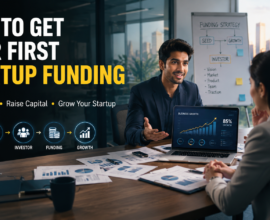 How to get your first startup funding with investors and business growth strategy