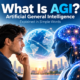 What Is AGI Artificial General Intelligence Explained in Simple Words